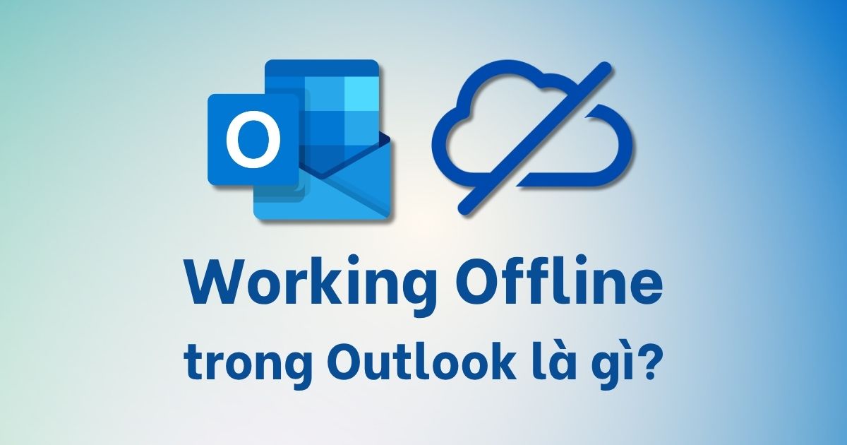lỗi outlook working offline