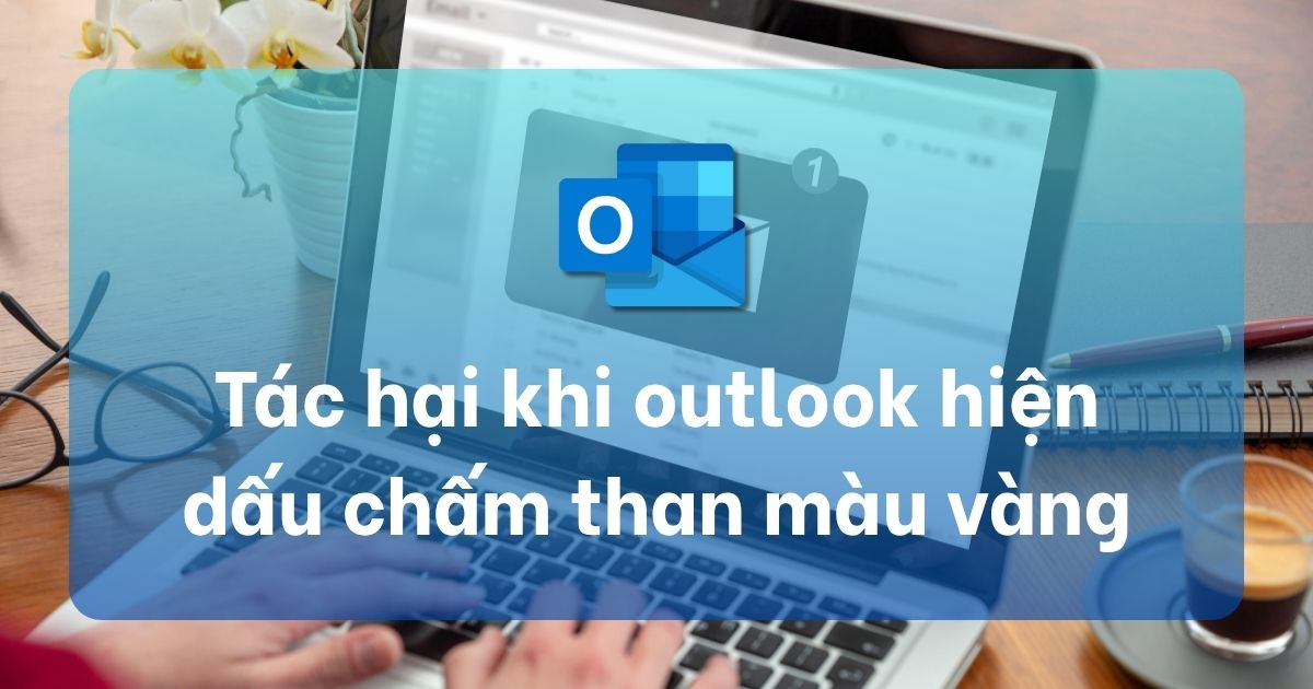 Outlook bị chấm than vàng