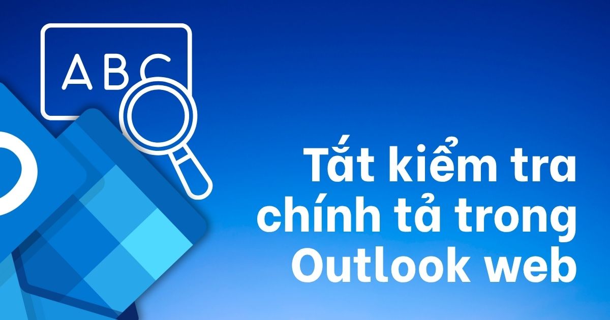 tắt kiểm tra chính tả trong Outlook Web