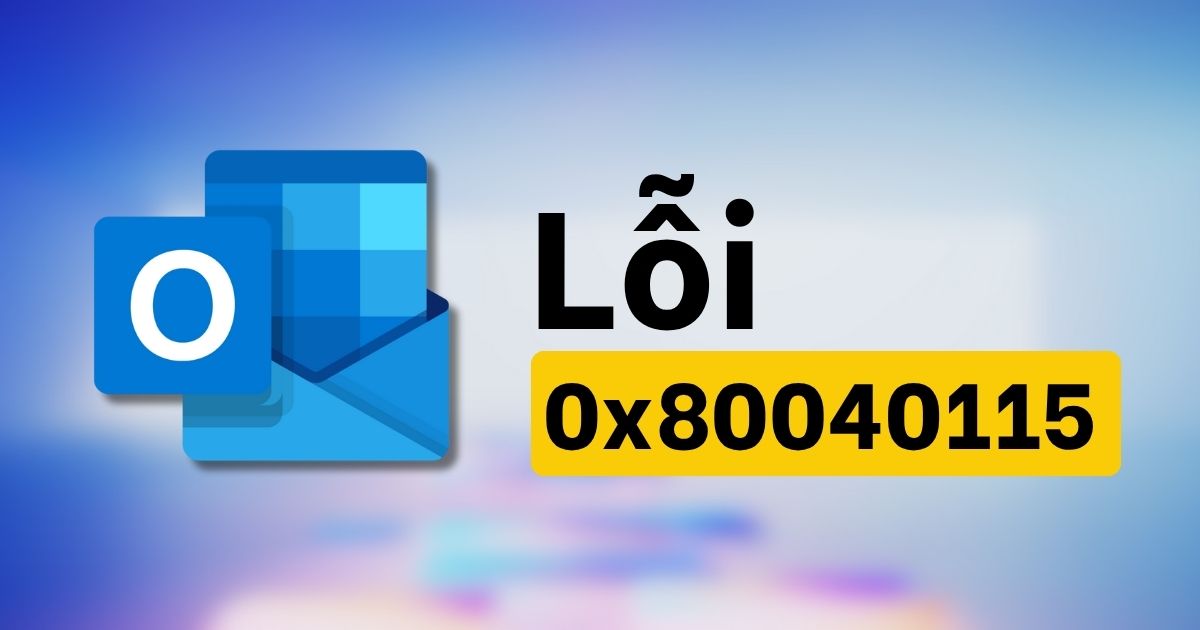 Lỗi 0x80040115 của Microsoft Outlook