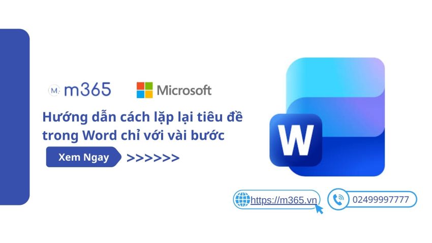 Hướng dẫn cách lặp lại tiêu đề trong Word chỉ với vài bước