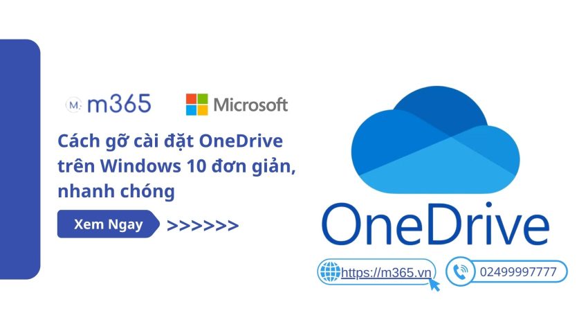 Cách gỡ cài đặt OneDrive trên Windows 10 đơn giản, nhanh chóng
