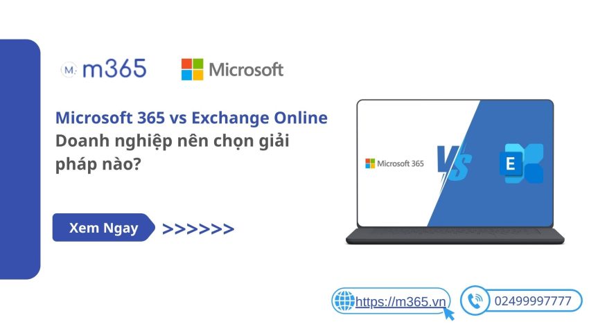 Microsoft 365 và Exchange Online: Doanh nghiệp nên chọn giải pháp nào?
