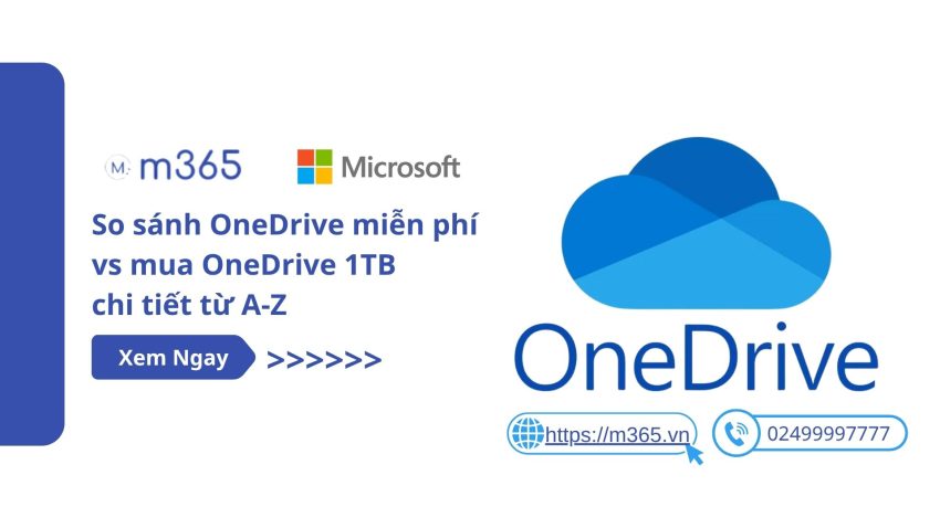 So sánh OneDrive miễn phí vs mua OneDrive 1TB chi tiết từ A-Z