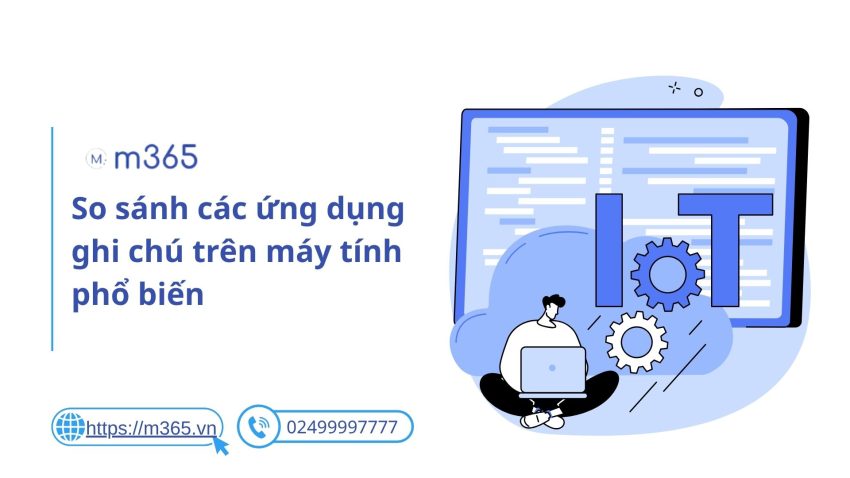 So sánh các ứng dụng ghi chú trên máy tính phổ biến